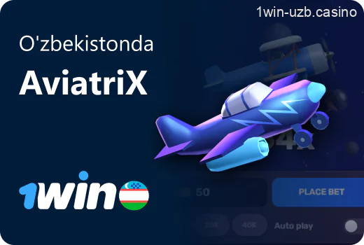 O'zbekistonda 1Win Aviatrix o'yinini o'ynash