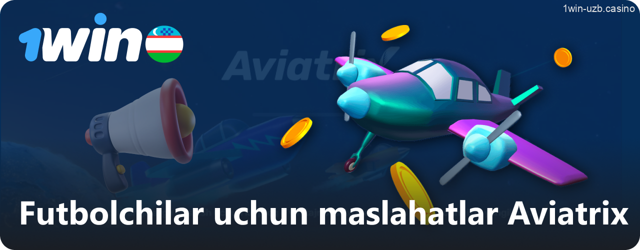 O'zbekistonlik futbolchilar uchun 1Win Aviatrix o'yini bo'yicha maslahatlar