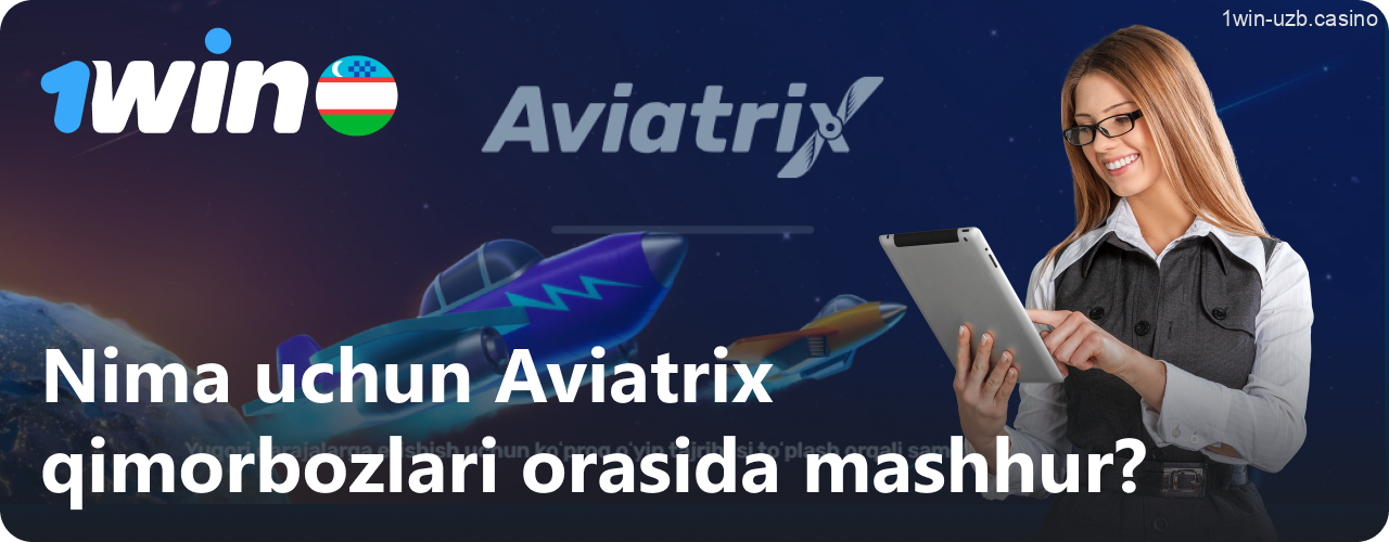 1Win Aviatrix o'yini nima uchun o'zbek qimorbozlari orasida mashhur