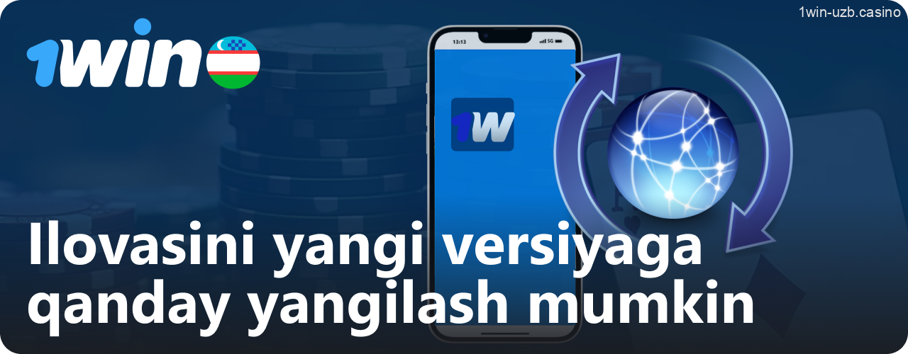 1Win ilovasining so‘nggi versiyasiga qanday yangilash mumkin