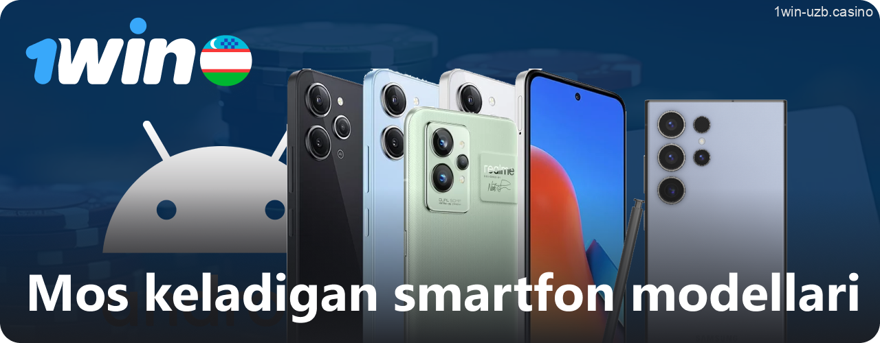1Win ilovasi bilan mos keluvchi Android telefonlar
