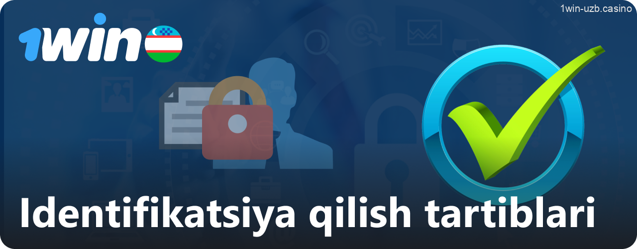 1Win foydalanuvchi identifikatsiya qilish tartibi