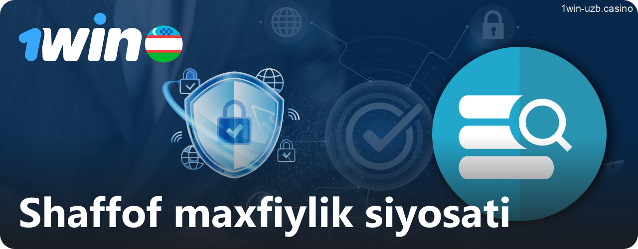 1Win shaffoflikni ta'minlash va maxfiylikni saqlash