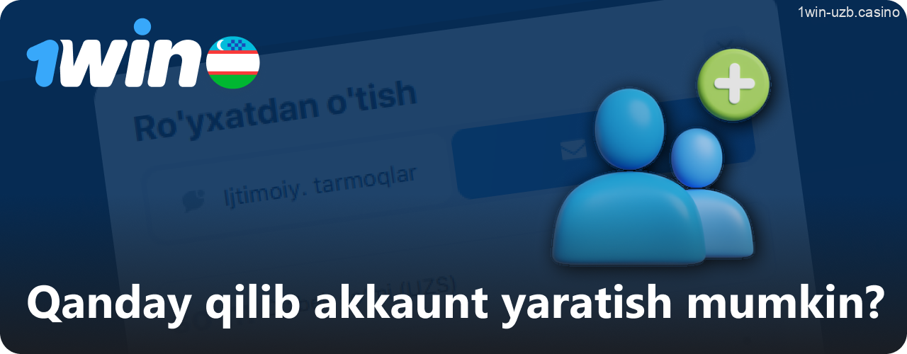 1Win da qanday qilib akkaunt yaratish mumkin?
